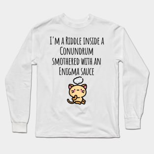 Funny I'm a Riddle Conundrum Enigma Cat design Long Sleeve T-Shirt